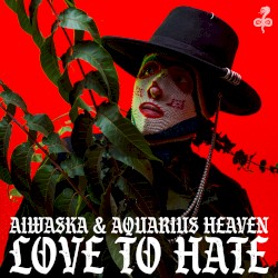 Love To Hate (Remixes)