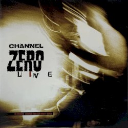 Channel Zero Live