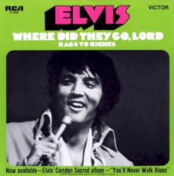 Where Did They Go, Lord / Rags to Riches