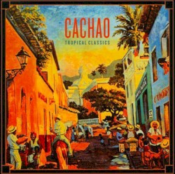 Cachao: Tropical Classics