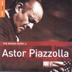 The Rough Guide to Astor Piazzolla