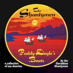 Paddy Doyle’s Boots: A Collection of Sea Shanties