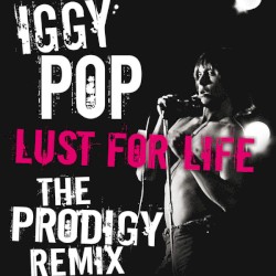Lust for Life (The Prodigy remix)