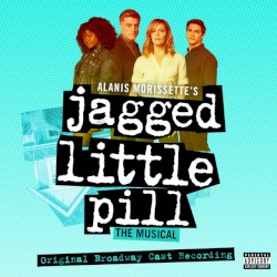 Jagged Little Pill (Original Broadway Cast Recording)