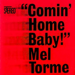“Comin’ Home Baby!”