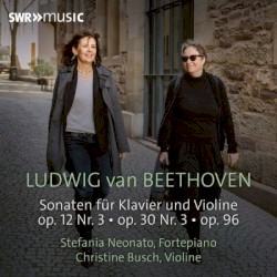 Sonaten für Klavier und Violine op. 12 Nr. 3, Op 30 Nr. 3, Op. 96