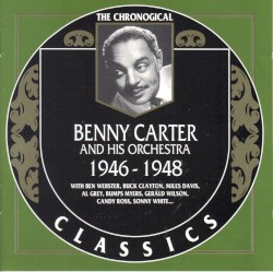 The Chronological Classics: Benny Carter and His Orchestra 1946-1948