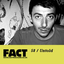 FACT Mix 58: Untold