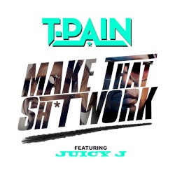 Make That Shit Work