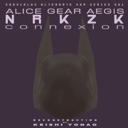 ALICE GEAR AEGiS ~ NRKZK Connexion
