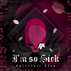 I'm So Sick