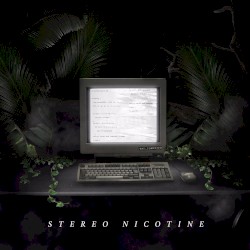 Stereo Nicotine