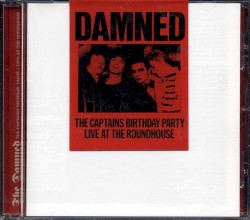 The Captain’s Birthday Party: Live at the Roundhouse
