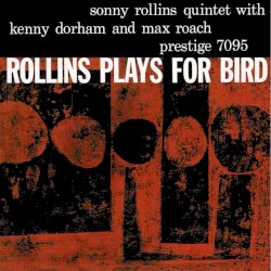 Rollins Plays for Bird