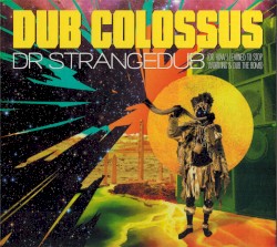 Dr Strangedub (or: How I Learned to Stop Worrying & Dub the Bomb)