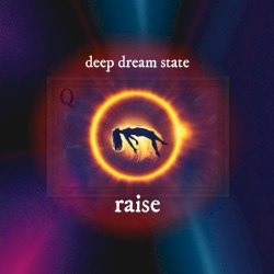 Deep Dream State #32, Arc Four, Cycle Two, "Raise"