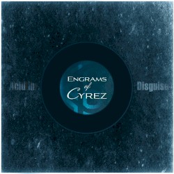 Acid in Disguise (Engrams of Cyrez remix)