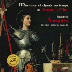 Musiques et chants au temps de Jeanne d’Arc