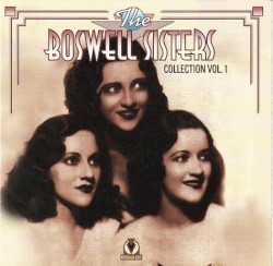 The Boswell Sisters Collection, Vol. 1