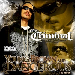 Young, Brown and Dangerous