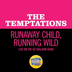Runaway Child, Running Wild (live on the Ed Sullivan Show, February 2, 1969)