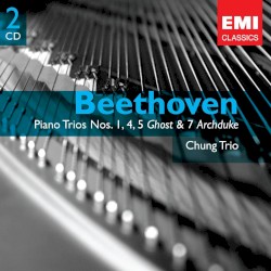 Piano Trios Nos. 1, 4, 5 "Ghost" & 7 "Archduke"