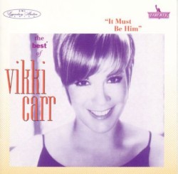 “It Must Be Him”: The Best of Vikki Carr