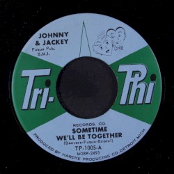 Sometime We’ll Be Together / Sho Don’t Play