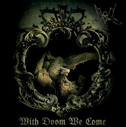 With Doom We Come