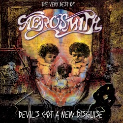 Devil's Got a New Disguise: The Very Best of Aerosmith
