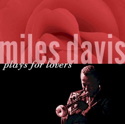 Miles Davis Plays for Lovers