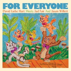 For Everyone (David Liebe Hart meets Jad Fair and Jason Willett)