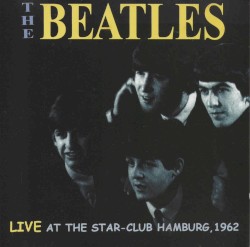 Live At The Star-Club Hamburg 1962