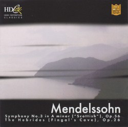 Symphony no. 3 in A minor (“Scottish”), op. 56 / The Hebrides (Fingal’s Cave), op. 26