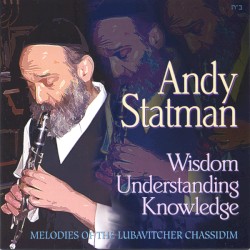 Wisdom Understanding Knowledge: Melodies of the Lubavitcher Chassidim