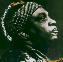 The Futuristic Sounds of Sun Ra
