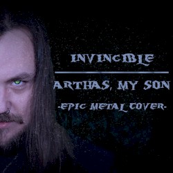 Invincible / Arthas, My Son