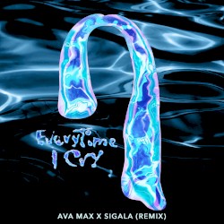 EveryTime I Cry (Sigala remix)