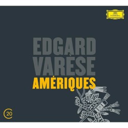 Boulez conducts Varèse: Amériques / Arcana / Déserts / Ionisation
