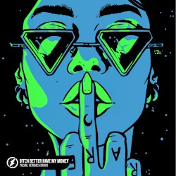 Bitch Better Have My Money