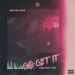 Go Get It (MiNDTRiX remix)