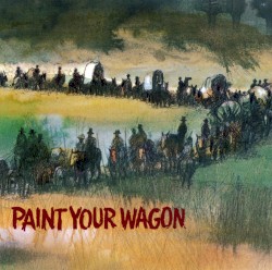 Paint Your Wagon: Music from the Motion Picture Soundtrack