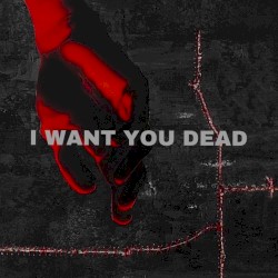 I Want You Dead