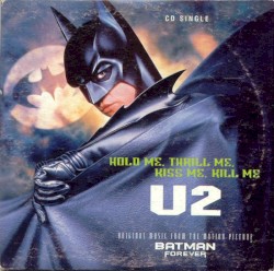 Hold Me, Thrill Me, Kiss Me, Kill Me (original music from the motion picture Batman Forever)