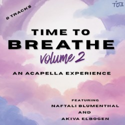Time To Breathe 2 (An Acapella Experience)