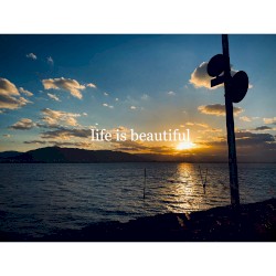 life is beautiful