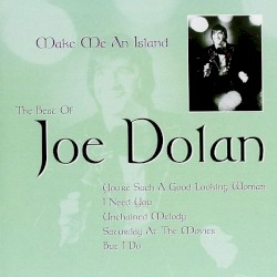 Make Me an Island: The Best of Joe Dolan