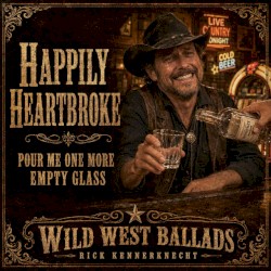 Happily Heartbroke, Pour Me One More Empty Glass