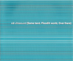 Same Band, Floodlit World, Over There