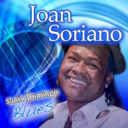 Santo Domingo Blues Presents Yoan Soriano: Afrobachata